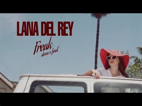 Lana Del Rey Freak Demo X Final Mashup Youtube