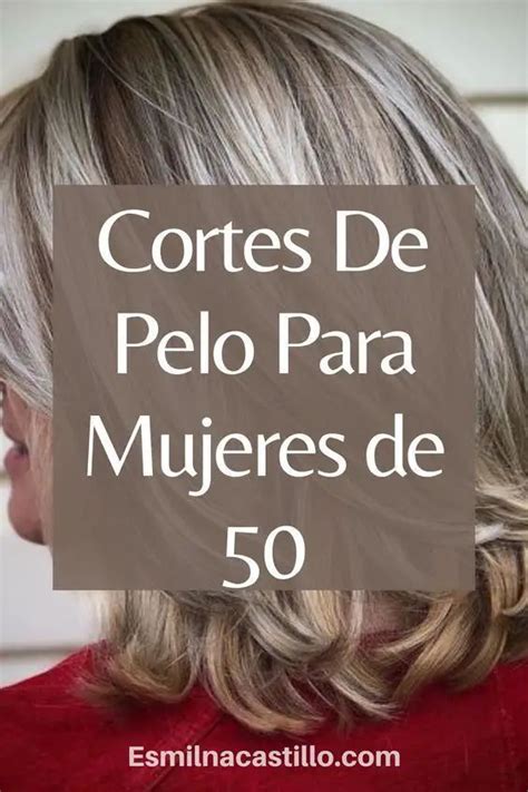 CORTE DE PELO PARA MUJERES DE 50 AÑOS Cortes de pelo para mujer