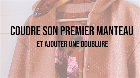 Coudre Son Premier Manteau Rajouter Une Doublure Bonus Deux