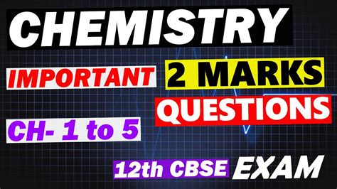 Chemistry Most Important 2 Marks Questions Chapter 1 To 5 Class 12