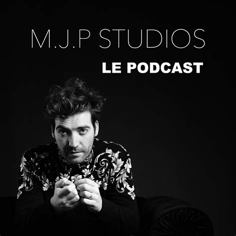 Balado M J P Studios Le Podcast Apple Podcasts