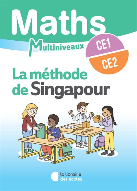 Maths Singapour CE1 CE2 Manuel élève La Librairie des Ecoles