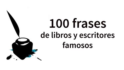 120 Frases De Escritores Famosos De Amor Sobre La Vida Y Para