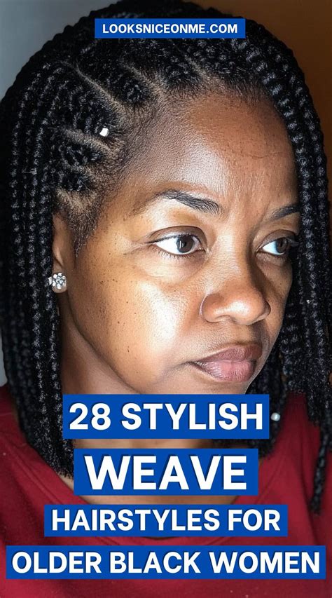 Stylish Weave Hairstyles For Older Black Women Chic Ideas To