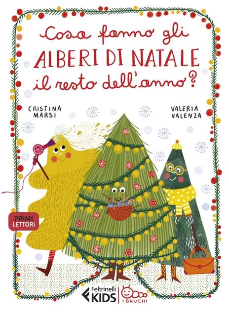 CRISTINA MARSI VA Cosa Fanno Gli Alberi Di Natale Il Resto Dell Anno E