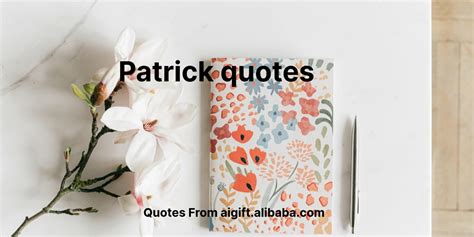 Inspiring Patrick Quotes To Brighten Your Day