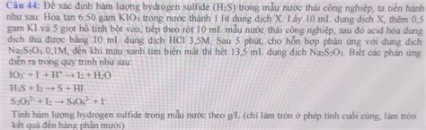 Solved Để xác định hàm lượng hydrogen sulfide H 2S trong mẫu nước