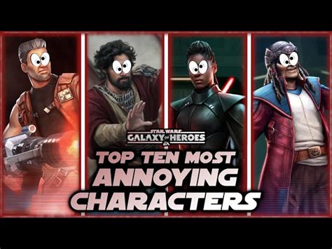 The 10 Most ANNOYING Characters In Star Wars Galaxy Of Heroes SWGOH TV