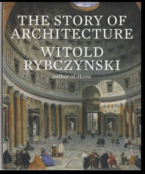 Book Review The Story Of Architecture By Witold Rybczynski Patrick