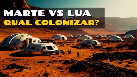 Marte vs Lua Qual é o Melhor Destino para a Humanidade YouTube