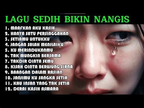 Kumpulan Lagu Sedih Bikin Nangis Teringat Mantan Lagu Buat Mantan