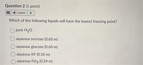 Solved Question Point Which Of The Following Liquids Chegg