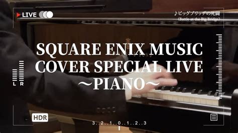 Square Enix Announces Stream For Piano Covers Of Game Songs Siliconera