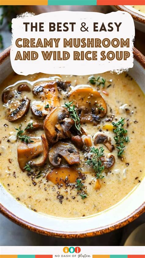 Cozy Up With This Delicious Wild Rice And Mushroom Soup Its Creamy