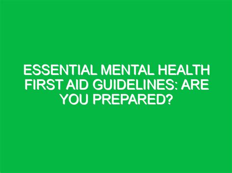 Essential Mental Health First Aid Guidelines Are You Prepared