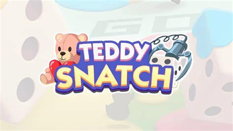 Monopoly Go Teddy Snatch Event Guide Feb