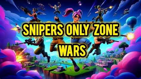 SNIPERS ONLY ZONE WARS 3613 0706 9170 By Yazz26 Fortnite Creative