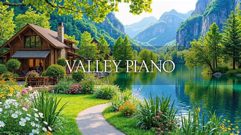 Peaceful Green Valley Piano Music Nature Scene Relaxing Music For