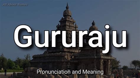 Gururaju Pronunciation And Meaning Youtube