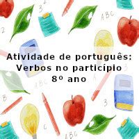 Atividade de português Verbos no particípio 8º ano Acessaber