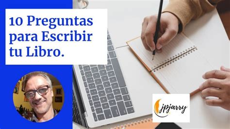 10 Preguntas Que Debes Hacer Antes De Escribir Tu Tesis