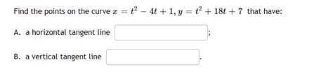 Solved Find The Points On The Curve X Eť 4t 1 Y ť