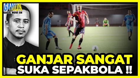 Eko Panjaitan GANJAR SUKA MAIN BOLA YANG LAIN Gamon 25 YouTube