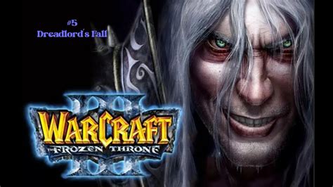 Warcraft Iii Frozen Throne Scourge Campaign Dreadlord S Fall Youtube