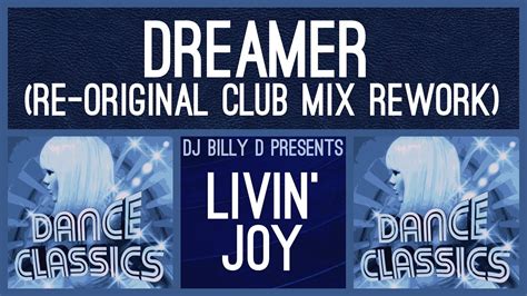 Livin Joy Dreamer Re Original Club Mix Rework YouTube