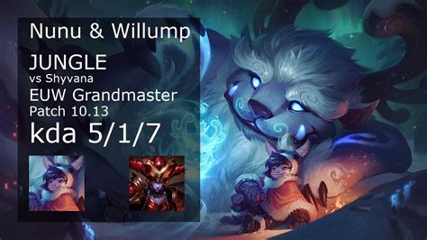 Nunu Willump Vs Shyvana Jungle EUW Grandmaster 5 1 7 Patch 10 13