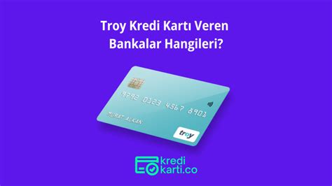 Troy Kredi Kartı Veren Bankalar Hangileri KrediKarti co