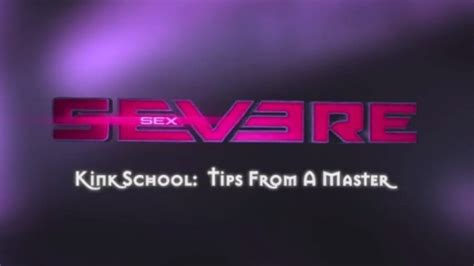 Severe Sex Releases Kink School Tips From A Master