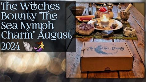 The Witches Bounty The Sea Nymph Charm Unboxing August Youtube