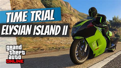 ELYSIAN ISLAND 2 GTA ONLINE WEEKLY TIME TRIAL GUIDE GTA 5 Online Time