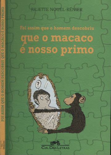 Sebo Do Messias Livro Foi Assim Que O Homem Descobriu Que O Macaco