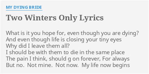 Two Winters Only Lyrics By My Dying Bride What Is It You