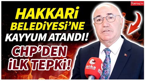 Hakkari Belediyesine kayyum atanmasına CHPden ilk tepki YouTube