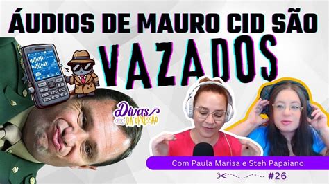 Udios Vazados De Mauro Cid Revelam Coa Es Youtube