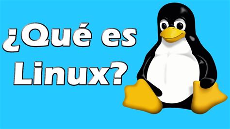 Qué es Linux Para Principiantes YouTube