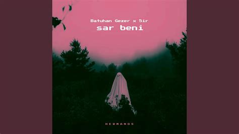 Sar Beni Feat Batuhan Gezer YouTube