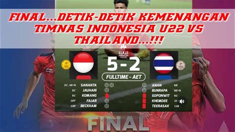 Finaldetik Detik Kemenangan Dramatis Timnas Indonesia U22 Vs