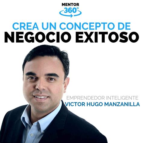 Crear un Concepto de Negocio Exitoso - Victor Hugo Manzanilla