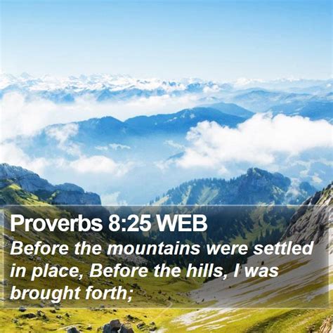 Proverbs 825 Web Before The Mountains Were Settled In Place