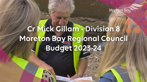 Moreton Bay Regional Council Division 8 Budget 2023 24 Cr Mick Gillam