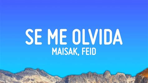 Feid Maisak Se Me Olvida Letra Lyrics Youtube