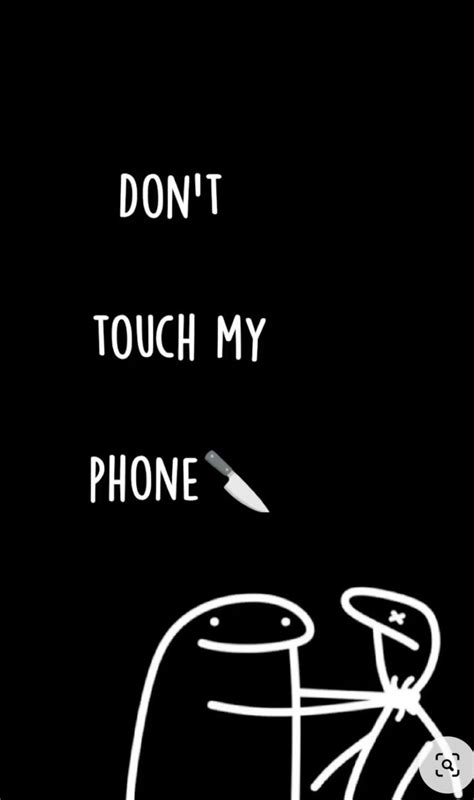 NO TOUCH MY PHONE Iphone Wallpaper Quotes Funny Don T Touch My Phone