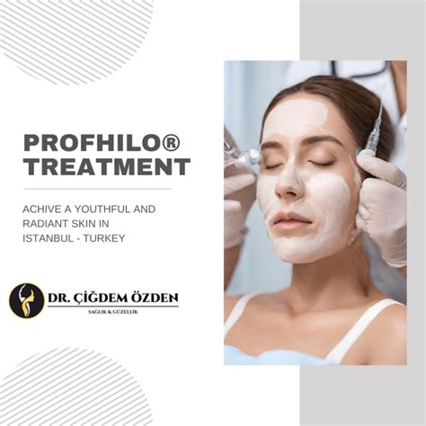 Profhilo Treatment in Istanbul Turkey Dr Çiğdem Özden