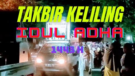 Ramai Banget Takbir Keliling II Idul Adha 1443 H YouTube