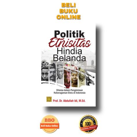 Jual Politik Etnisitas Hindia Belanda Dilema Dalam Pengelolaan