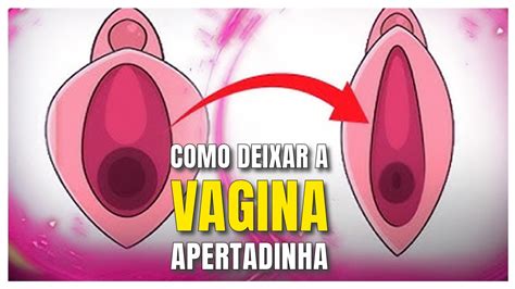 O Que Fazer Para Deixar Minha Vagina Apertadinha Amato